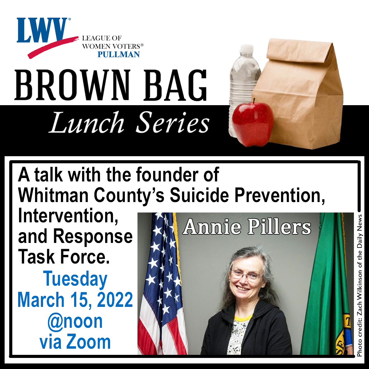 LWV of Pullman brown bag lunch series talk with Annie Pillers, the founder of Whitman County’s Suicide Prevention, Intervention, and Response Task Force. Zoom meeting March 15, 2022 at noon.