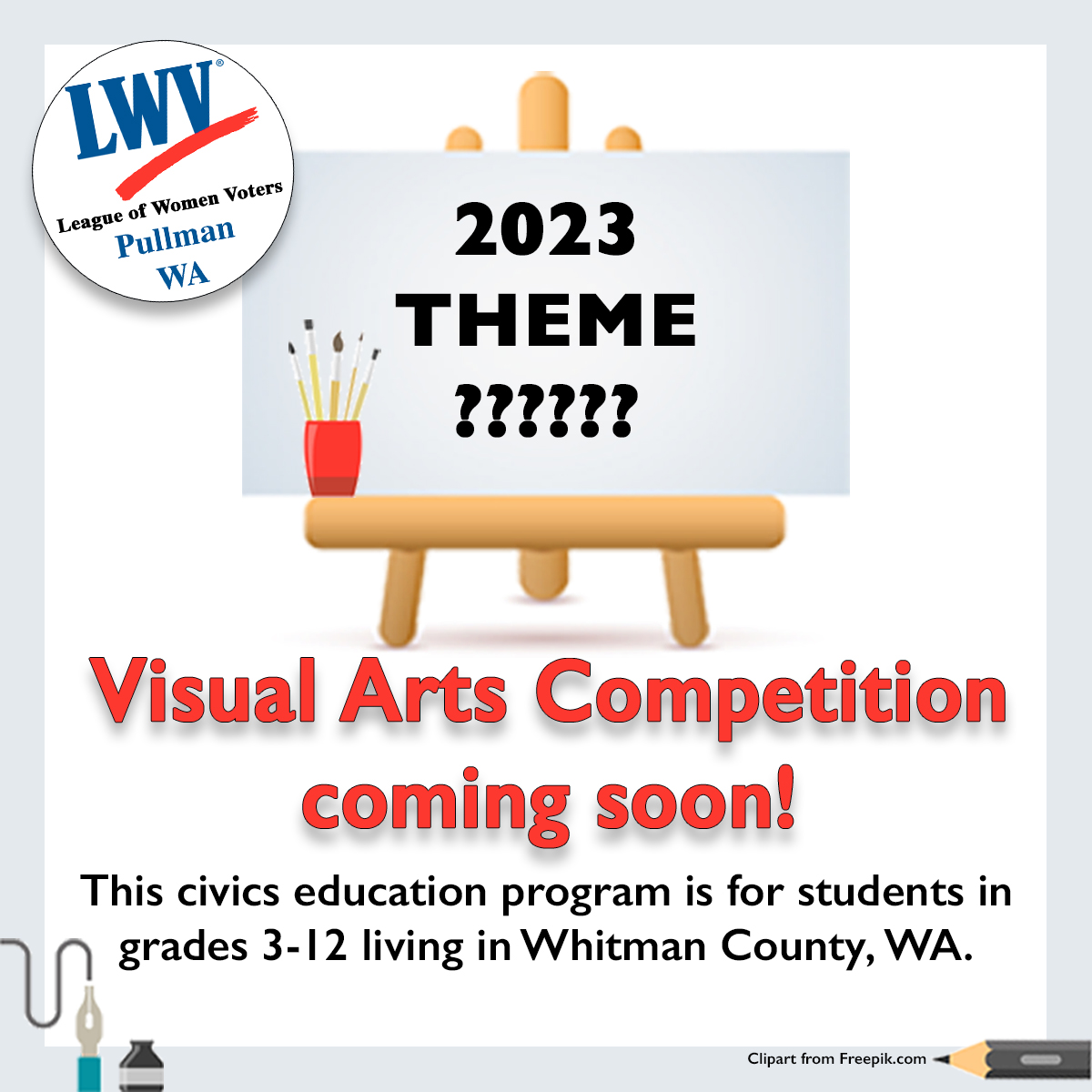 an art easel with title saying 2023 theme question marks for the LWV of Pullman visual arts competition coming soon.  Program for students grades 3 to 12 living in whitman county.