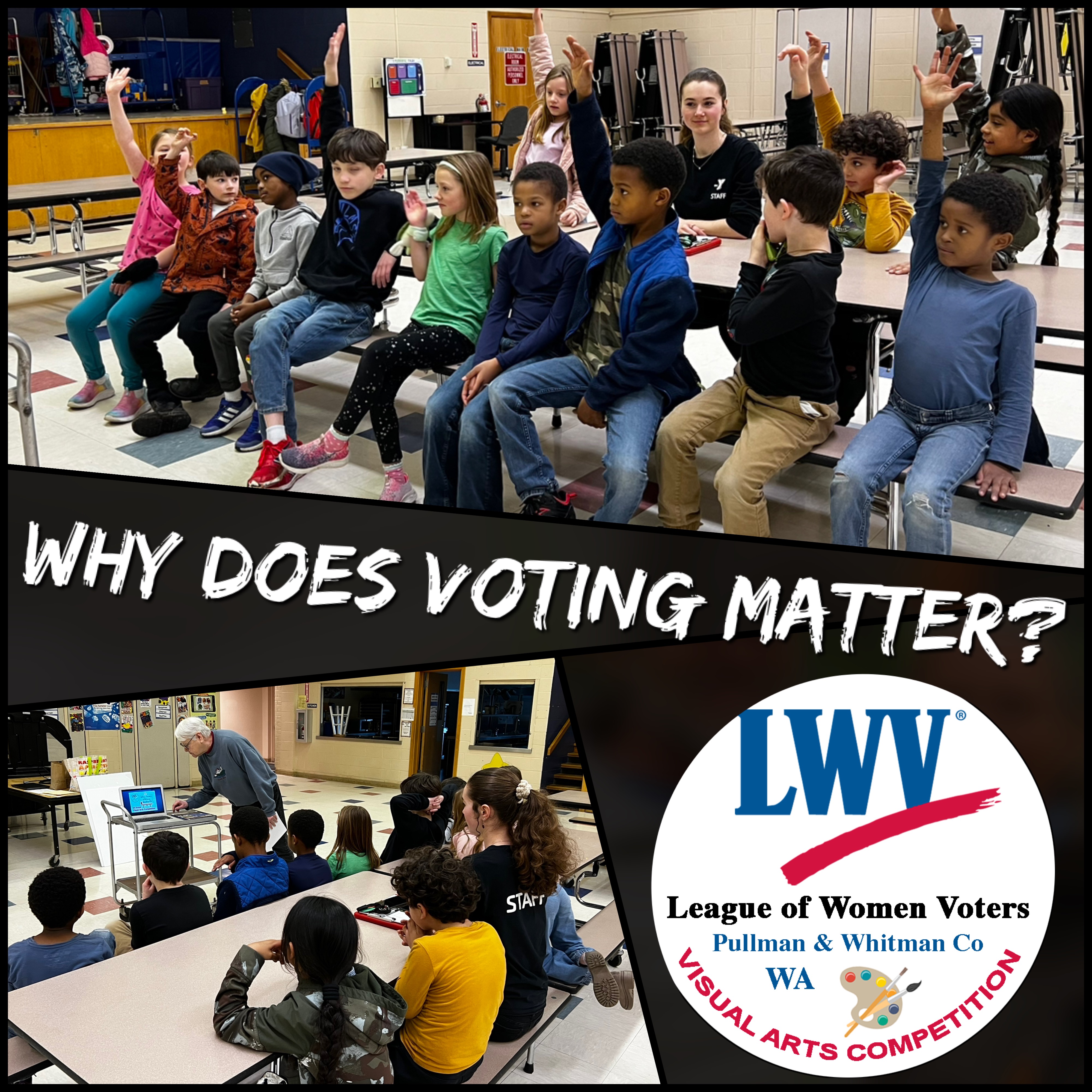 Picture collage of elementary students listening to a program about why voting matters and raising their hands to vote, with a LWV button for the visual arts competition.