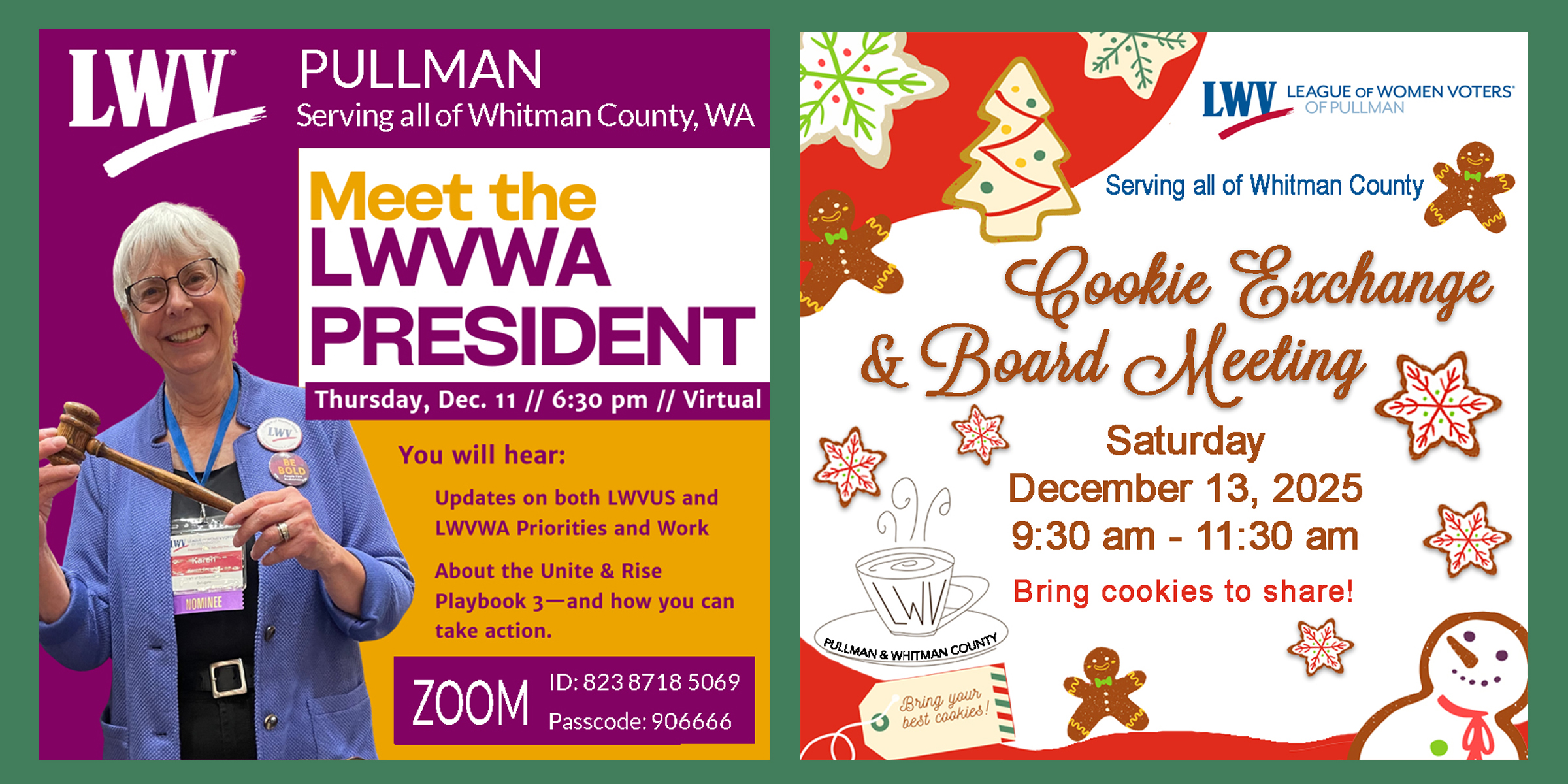 Left half of image shows LWV Pullman event graphic with a smiling woman holding a gavel, promoting a virtual Meet the LWWWA President session on Thursday, Dec. 11 at 6:30 pm, with Zoom meeting details and a summary of topics to be discussed. Right half of image shows a Festive LWV Pullman and Whitman County graphic announcing a Cookie Exchange and Board Meeting on Saturday, December 13, 2025, from nine thirty to eleven thirty a.m. The design features gingerbread figures, snowflake cookies, and holiday decorations with text encouraging attendees to bring cookies to share.