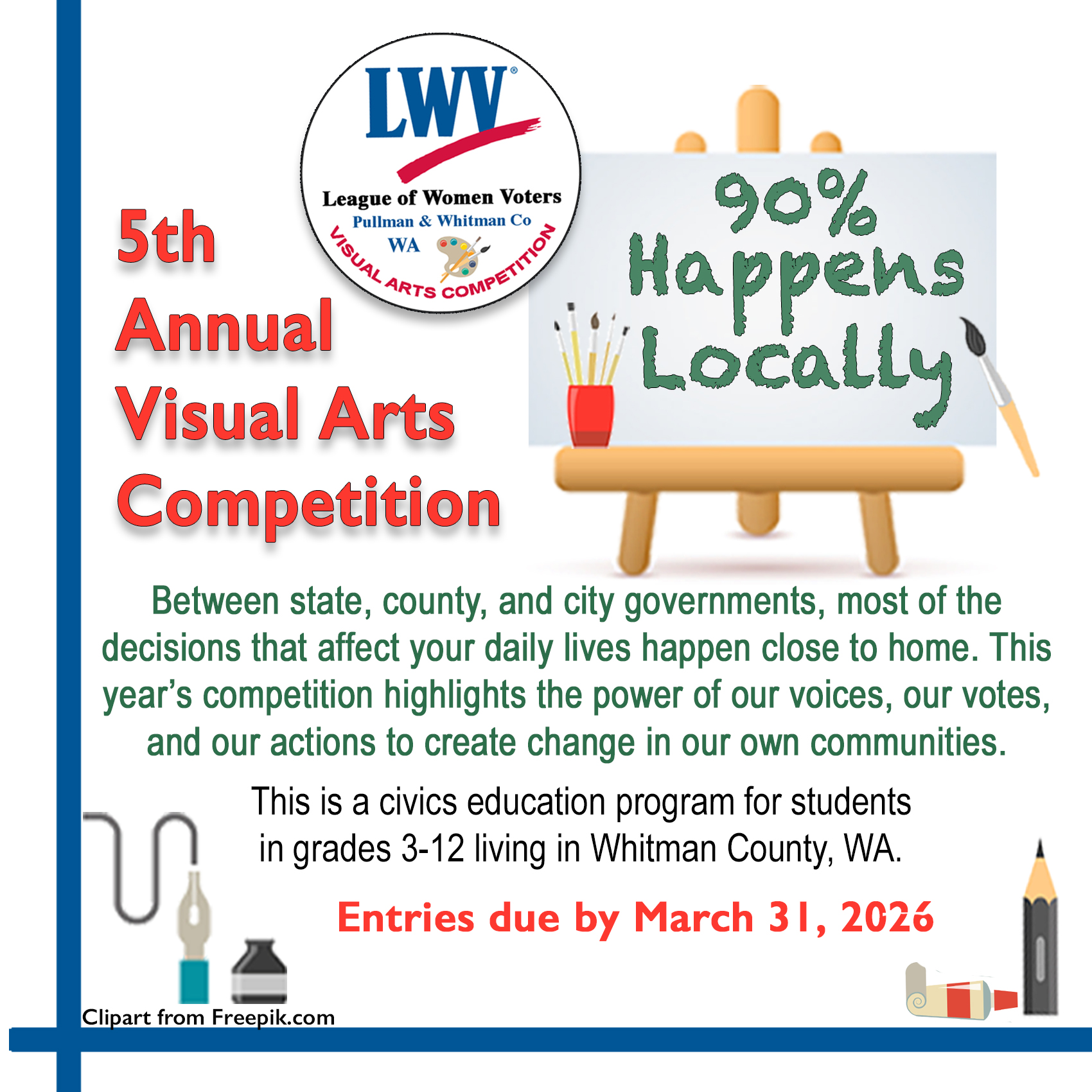 Graphic announcing the 5th Annual LWV Pullman and Whitman County Visual Arts Competition. A blank easel reads 90 percent happens local with paintbrushes beside it. entries due date march 31, 2026, and eligibility for students in grades 3–12 in Whitman County, WA
