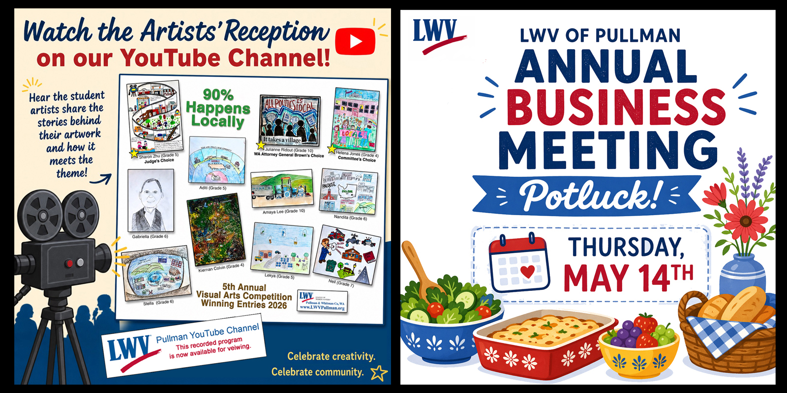 Two side by side posters. Left poster invites viewers to watch a video of a student art reception featuring winning artworks from a visual arts competition with the theme 90 percent happens locally. Right poster promotes a League of Women Voters of Pullman annual business meeting potluck on Thursday May 14 with illustrations of food and flowers.