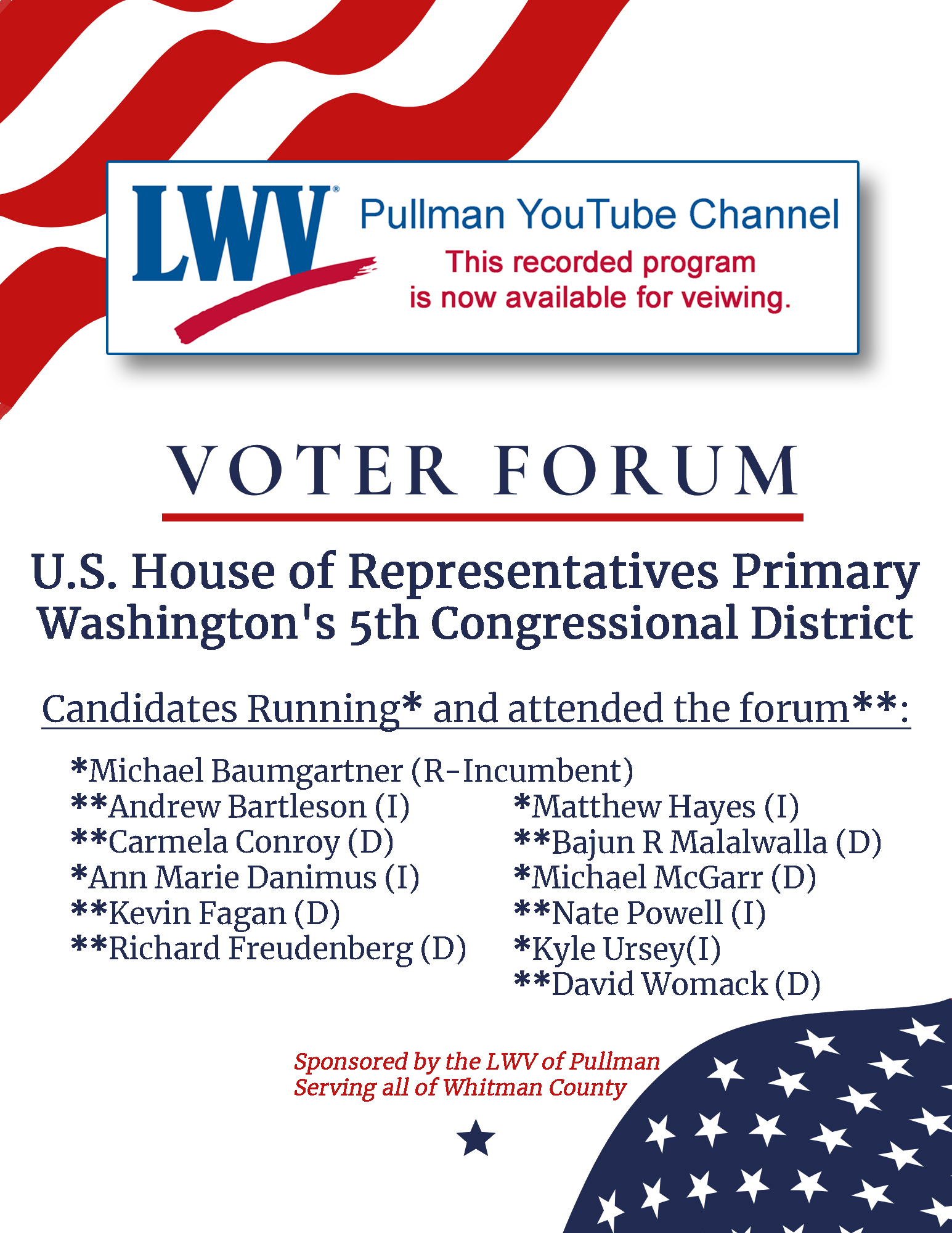 A flyer with red and blue designs and stars with the title Voter Forum. House of Representatives Primary, WA 5th Congressional District are invited to forum July 13 at six thiry pm at Pullmna Rec Center room 100 and a list of all the candidates