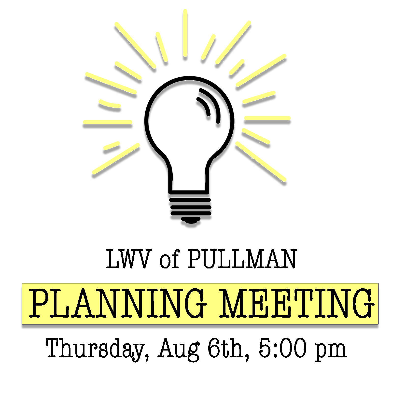 light bulb with a halo of light and the words say LWV of Pullman planning meeting thursday, Aug 6th 5 oclock pm