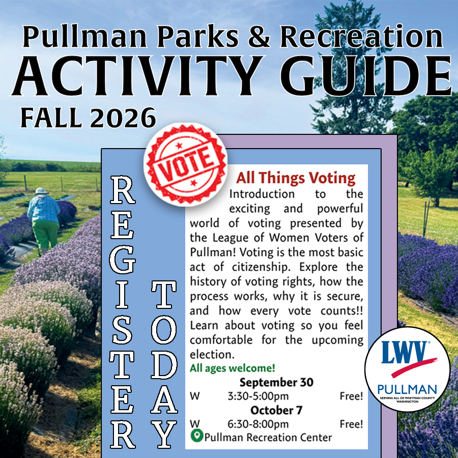 Pullman Parks and Recreation Activity Guide Fall 2026 featuring an All Things Voting class presented by the League of Women Voters of Pullman. The class covers voting rights, the voting process, election security, and why every vote counts. Classes are September 30 from 3 30 to 5 pm and October 7 from 6 30 to 8 pm at the Pullman Recreation Center. All ages are welcome and classes are fre
